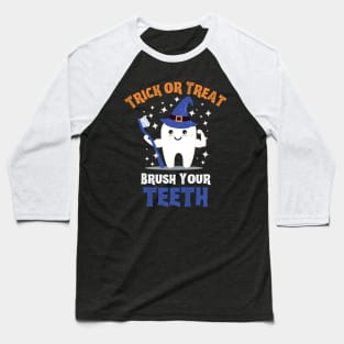 Trick or Treat Brush Your Teeth - Tooth Wearing Witch Hat Holding Toothbrush Baseball T-Shirt